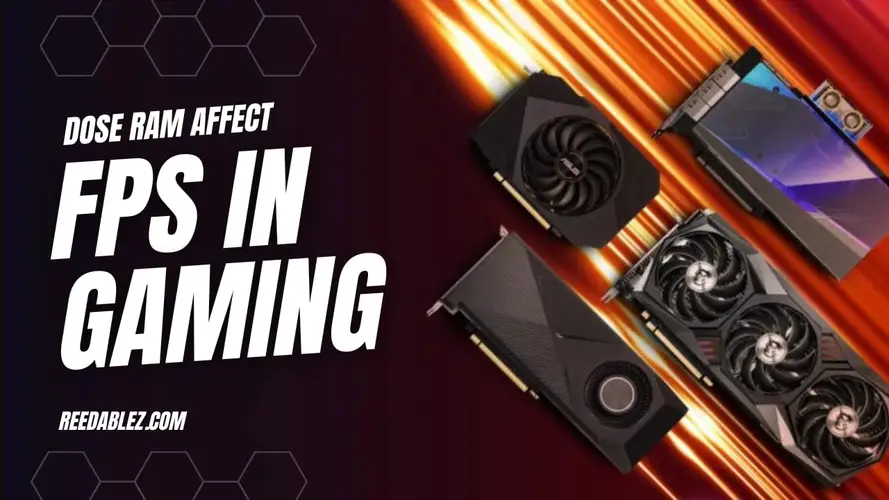 Does RAM Affect FPS in Games? Exploring the Impact [Well Explained] | 