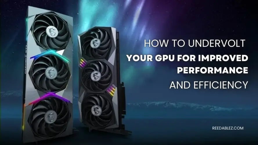 How to Undervolt Your GPU for Improved Performance and Efficiency? | 