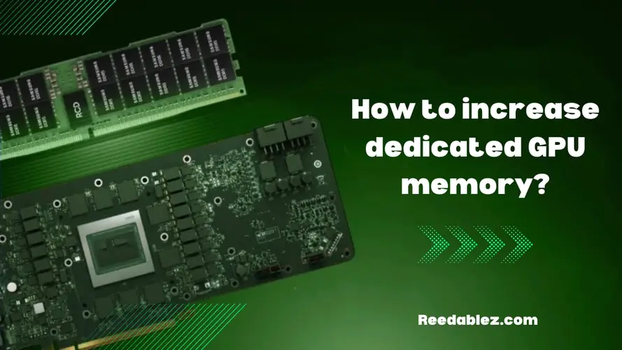How to increase dedicated gpu memory? | 