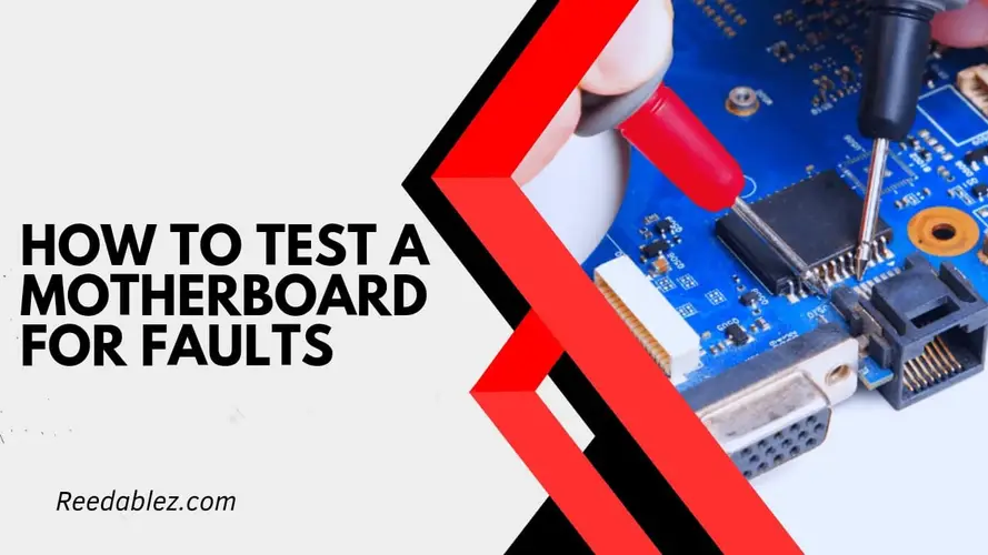 How to Test a Motherboard for Faults? Must have Info | 