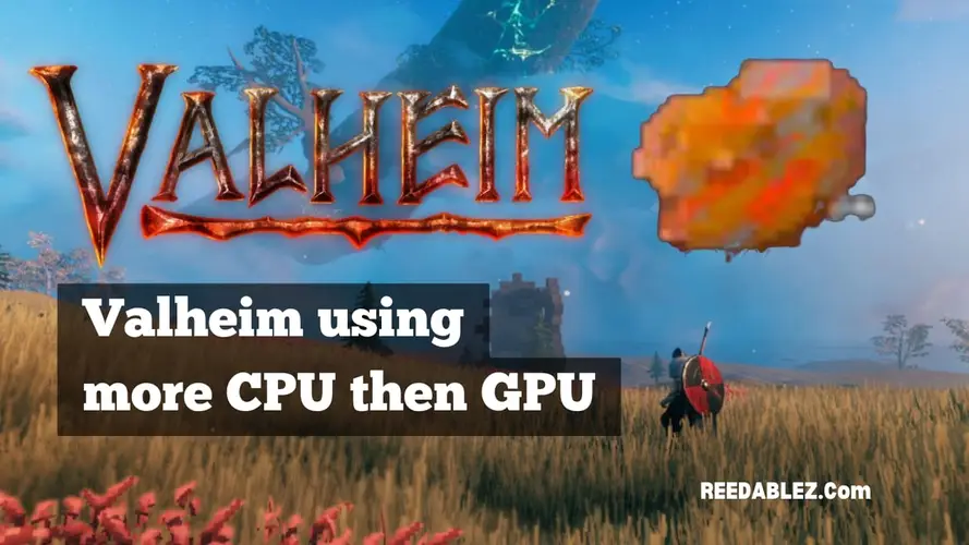 Why Valheim using more CPU than GPU? A complete Guide