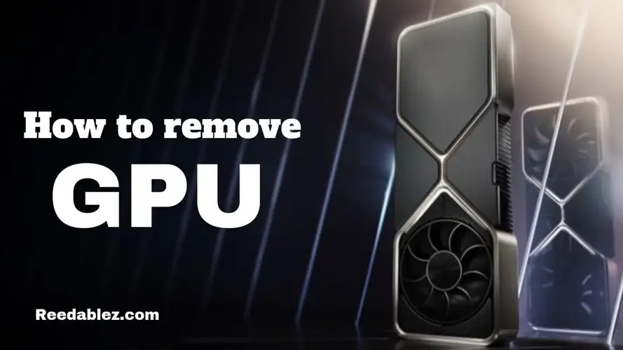 How to remove gpu? | 