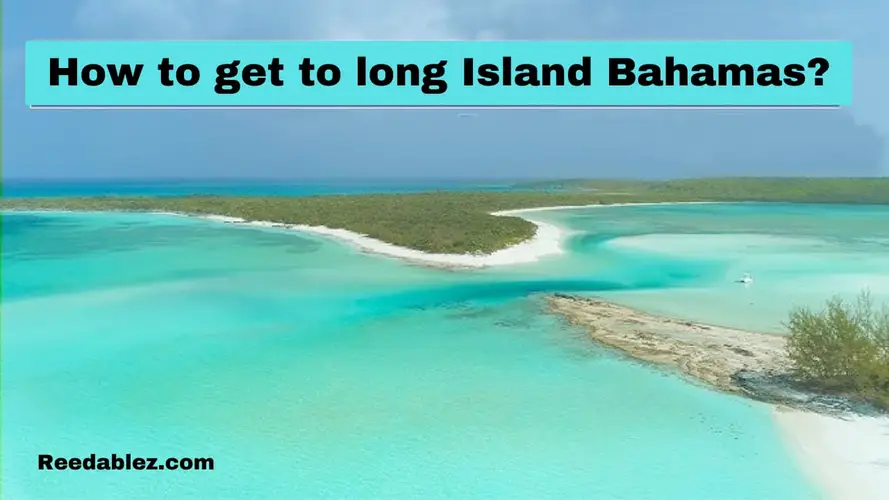 How to get to long island Bahamas?