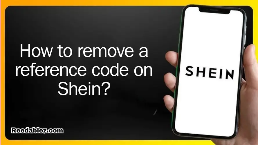 How to remove a reference code on shein? | 