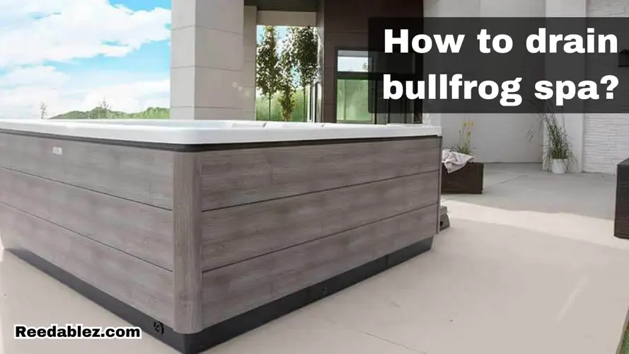 How to drain bullfrog spa? | 