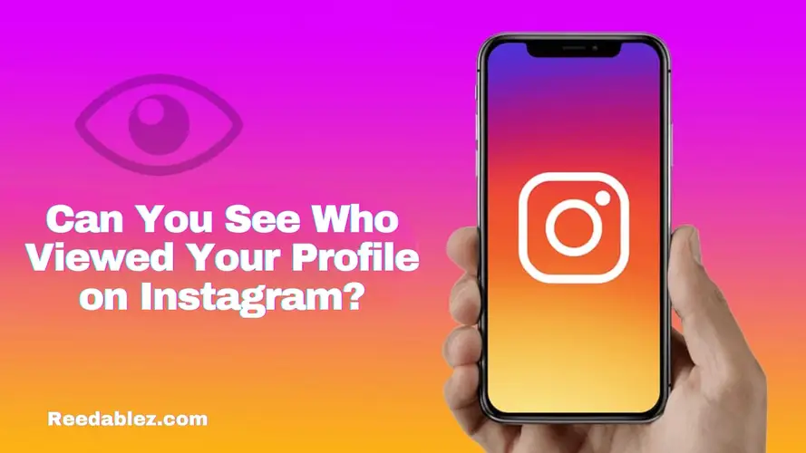 Can You See Who Viewed Your Profile on Instagram?