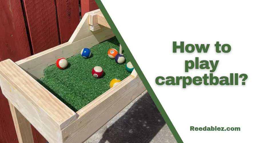 Reedablez - How to play carpetball?